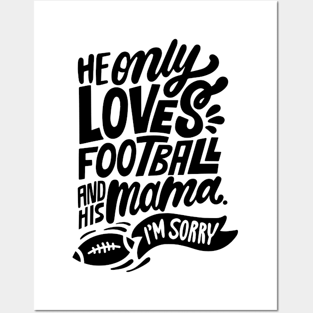 He Love Football Wall Art by p308nx